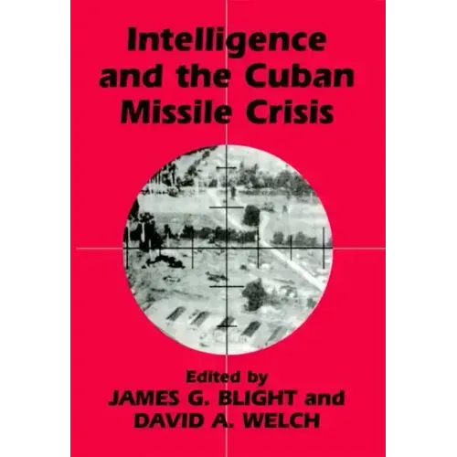 Intelligence and the Cuban Missile Crisis
