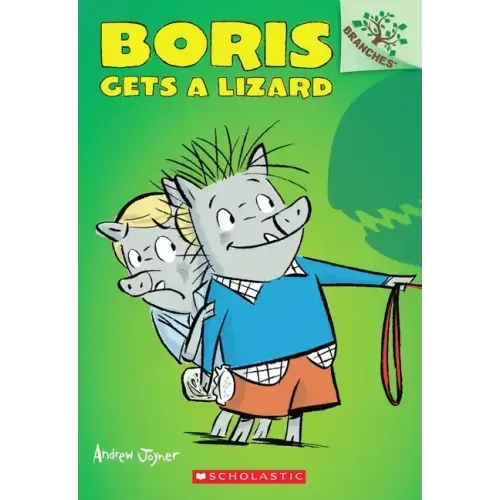Boris Gets a Lizard: A Branches Book (Boris #2): Volume 2