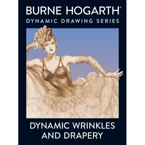 Dynamic Wrinkles and Drapery: Solutions for Drawing the Clothed Figure