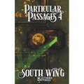Particular Passages 4: South Wing