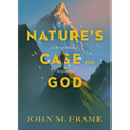 Nature's Case for God: A Brief Biblical Argument