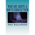 What are Ghosts: How to Exorcise Them