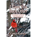 I Gave You Each Other: A Journey of Faith and Inspiration