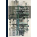 The Painter's Estimator And Business Book;
