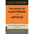 The Book of Martyrdom and Artifice: First Journals and Poems: 1937-1952