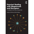 Futurize! Dealing with Megatrends and Disruptors: A Handbook for the Future-Oriented CEO