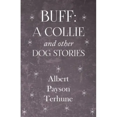 Buff: A Collie and Other Dog Stories