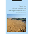 Water and the Environmental History of Modern India