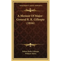 A Memoir Of Major-General R. R. Gillespie (1816)