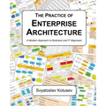 The Practice of Enterprise Architecture: A Modern Approach to Business and IT Alignment