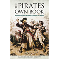 The Pirates Own Book: Authentic Narratives of the Most Celebrated Sea Robbers