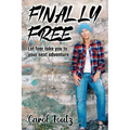 Finally Free: Let fear take you to your next adventure