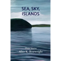 Sea, Sky, Islands: Three stories