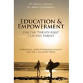 Education and Empowerment for the Twenty-first Century Parent: A Practical Guide For Raising Healthy and Well-Adjusted Teens