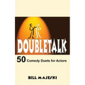 Doubletalk - 50 Comedy Duets for Actors