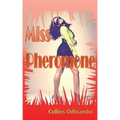 Miss Pheromone