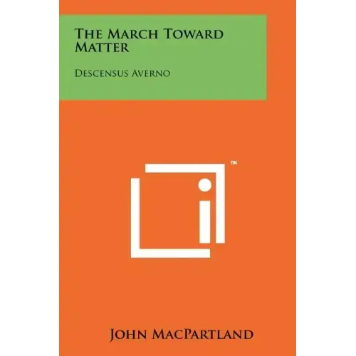 The March Toward Matter: Descensus Averno