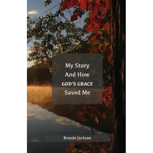 My Story and How God's Grace Saved Me