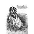 Hunting Birds: The Lives and Legends of the Pine County Rod, Gun, Dog and Social Club