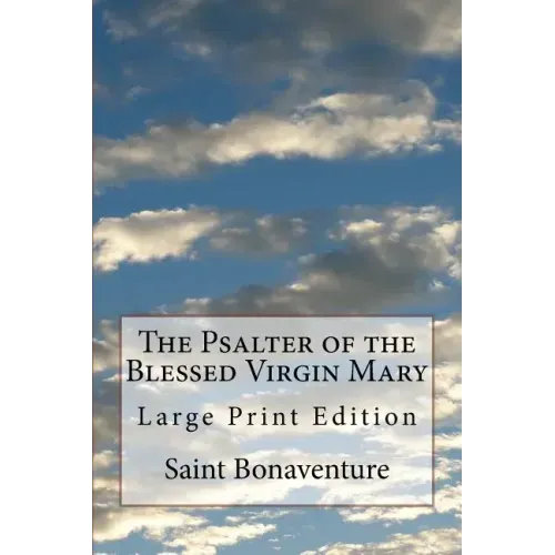The Psalter of the Blessed Virgin Mary: Large Print Edition