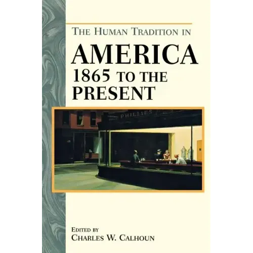 The Human Tradition in America from 1865 to the Present