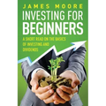 Investing for Beginners: A Short Read on the Basics of Investing and Dividends