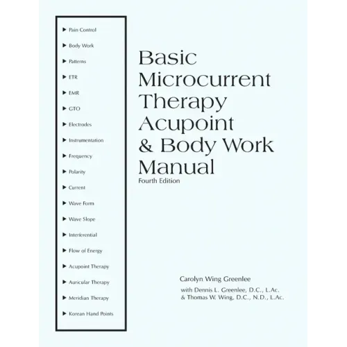 Basic Microcurrent Therapy Acupoint & Body Work Manual