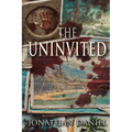 The Uninvited: An unrelenting creature horror novel (Author's Updated Edition)