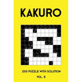 Kakuro 200 Puzzle With Solution Vol. 9: Cross Sums Puzzle Book, hard,10x10, 2 puzzles per page
