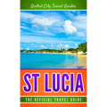 St Lucia: The Official Travel Guide