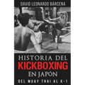 Historia del Kickboxing En Japón: del Muay Thai Al K-1