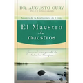 El Maestro de Maestros: Jesús, El Educador Más Grande de Todos Los Tiempos