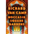 Moccasin Square Gardens: Short Stories