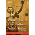 Commentaries on the Constitution of the United States Vol. I (in three volumes): with a Preliminary Review of the Constitutional History of the Coloni