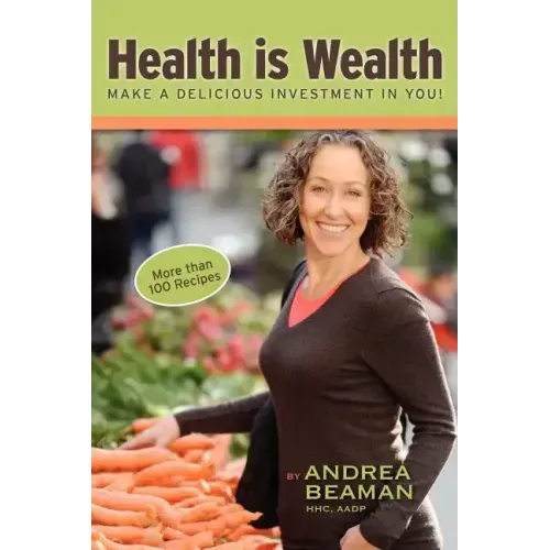 Health Is Wealth - Make a Delicious Investment in You!