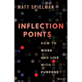 Inflection Points: How to Work and Live with Purpose
