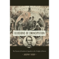 Illusions of Emancipation: The Pursuit of Freedom and Equality in the Twilight of Slavery