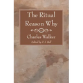 The Ritual Reason Why