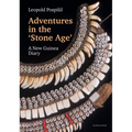 Adventures in the Stone Age: A New Guinea Diary