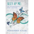 Ally & Me: The Integration of Spirit and Form