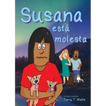 Susana está molesta: For new readers of Spanish as a Second/Foreign Language