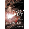 Piso Christ: A Book of the New Classical Scholarship