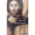 The Path of Christianity: The First Thousand Years