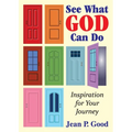 See What God Can Do: Inspiration for Your Journey
