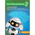 My STEM Workbook 2: Understanding Science, Technology, Engineering and Mathematics through design-process activities.