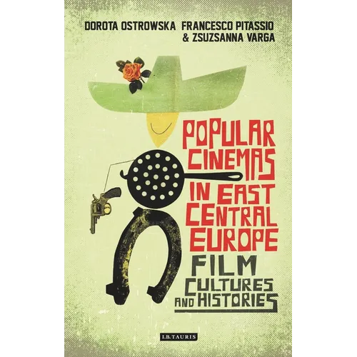 Popular Cinemas in East Central Europe: Film Cultures and Histories