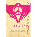 Aristophanes' Lysistrata: A Dual Language Edition