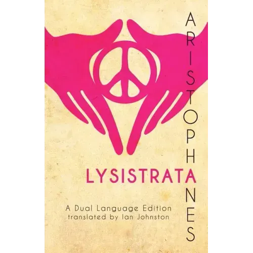 Aristophanes' Lysistrata: A Dual Language Edition