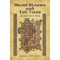 Short Stories and Tall Tales: An Irish Story Book