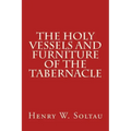 The Holy Vessels and Furniture of the Tabernacle